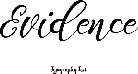 Evidence Cursive Calligraphy Black Color Text On White Background