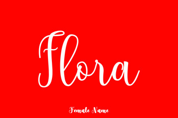 Fototapeta na wymiar Flora-Female Name Handwriting Text On Red Background