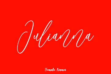 Fototapeta na wymiar Julianna -Female Name Cursive Typography Phrase On Red Background