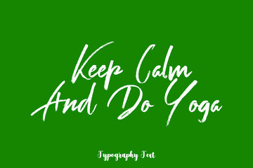Keep Calm and Do Yoga Handwritten Typography Phrase on Green Background