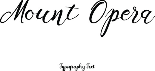 Cursive Calligraphy "Mount Opera"Black Color Text On White Background