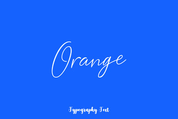 Orange Cursive Typography White Color Text On Blue Background
