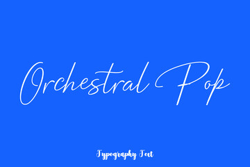Naklejka na ściany i meble Orchestral Pop Cursive Typography White Color Text On Blue Background