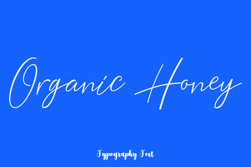 Organic Honey Typography Phrase On Blue Background