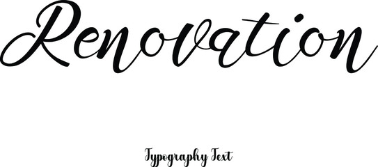 Renovation Cursive Hand lettering Typography Phrase On White Background