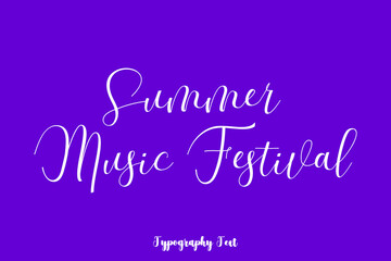 Summer Music Festival Hand lettering Cursive  Typography Phrase On Purple Background