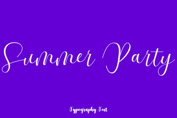 Summer Party. Hand lettering Cursive  Typography Phrase On Purple Background