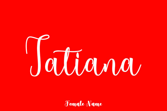 Tatiana Female Name Typography Text On Red Background