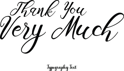 Thank You Very Much Typography Text Phrase On White Background