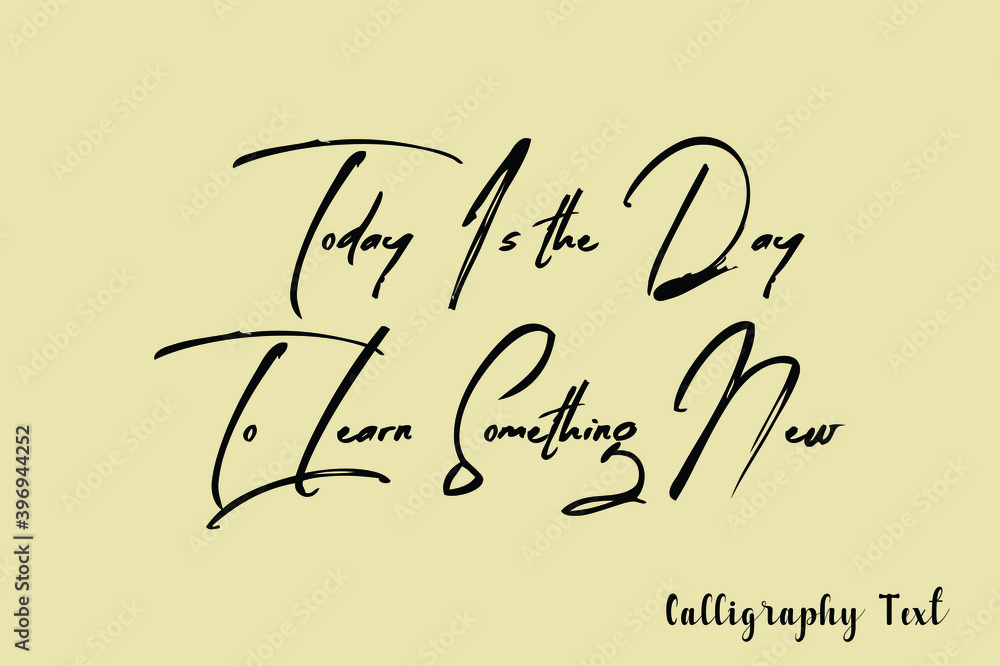 Fototapete today is the day to learn something new handwriting brush typography black color text on light yello