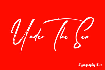 Fototapeta na wymiar Under The Sea Calligraphy Text On Red Background