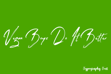 Vegan Boys Do It Better Brush Calligraphy White Color Text On Green Background