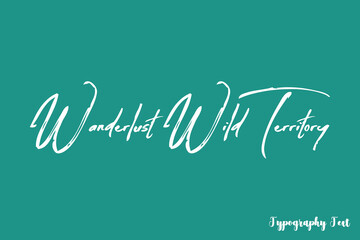 Wanderlust Wild Territory Cursive Calligraphy White Color Text On Light Green Background