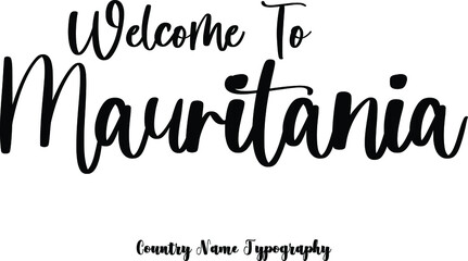 Welcome To Mauritania Country Name  Cursive Handwriting Typography Black Color Text