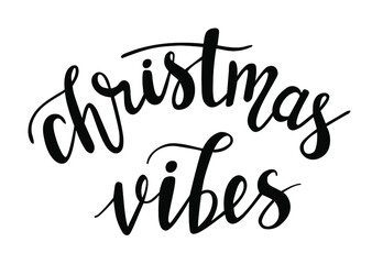 Christmas vibes hand lettering. Winter season and holidays quotes and phrases for cards, banners, posters, mug, scrapbooking, pillow case, phone cases and clothes design. 