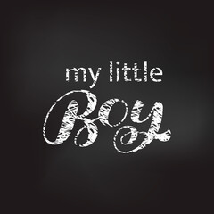 Fototapeta na wymiar My little Boy brush lettering. Quote for card or clothes. Vector stock illustration
