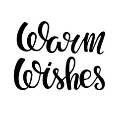 Warm wishes Quote typography. Lettering illustration vector text. Cold Seasonal Design. Black winter element on white background. T-shirt print design. Handwritten modern brush lettering isolated.