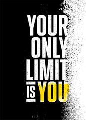Your Only Limit Is You. Inspiring Sport Workout Typography Quote Banner On Textured Background. Gym Motivation Print
