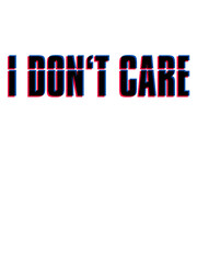 I Dont Care 
