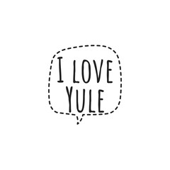 ''I love Yule'' Lettering