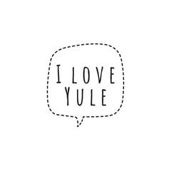 ''I love Yule'' Lettering