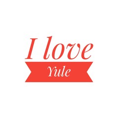 ''I love Yule'' Lettering