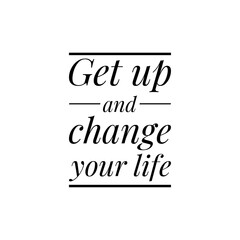 ''Get up and change your life'' Lettering