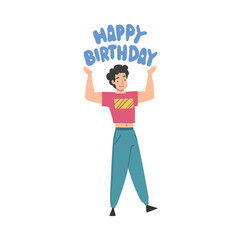 Smiling Guy with Happy Birthday Lettering over his Head, Happy Person with Holiday Symbols Cartoon Style Vector Illustration