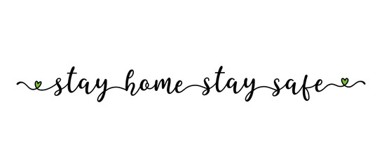 Hand sketched STAY HOME STAY SAFE quote as banner. Lettering for poster, flyer, header, advertisement, announcement. .