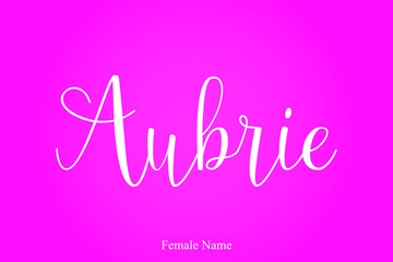 Aubrie Female Name Handwritten Cursive Calligraphy On Pink Background