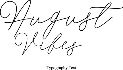 August Vibes Handwritten Cursive Typography Text