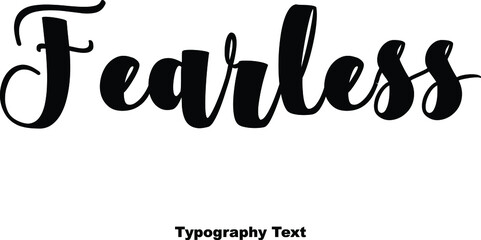 Fearless Bold Calligraphy Typeface Text Phrase