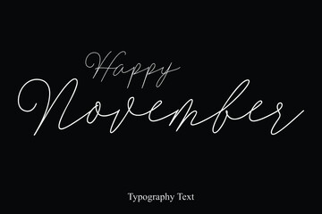 Happy November Handwriting Cursive Calligraphy Text on White Background