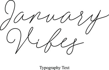 January Vibes Calligraphy Black Color Text On White Background
