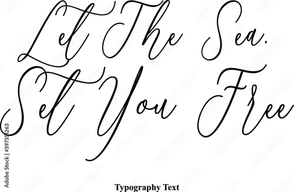 Fototapete let the sea, set you free typescript handwritten cursive typography text