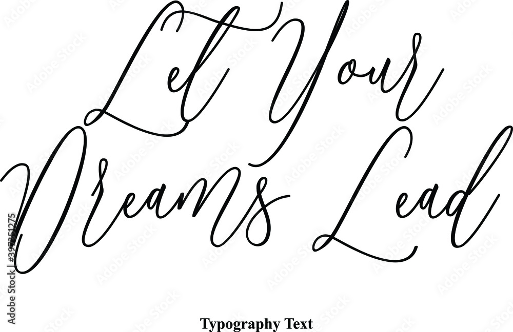Fototapete let your dreams lead typescript handwritten cursive typography text