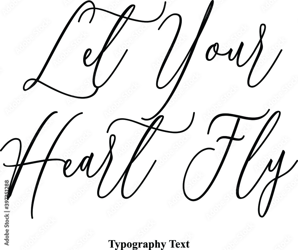 Fototapete let your heart fly typescript handwritten cursive typography text