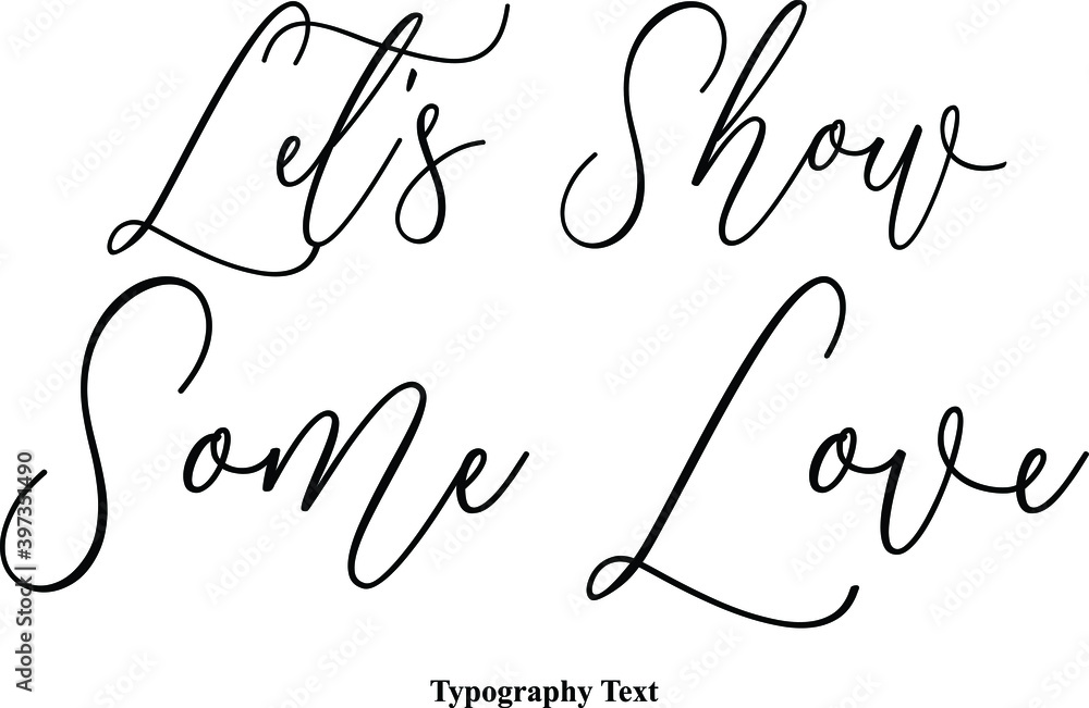 Fototapete let's show some love typescript handwritten cursive typography text