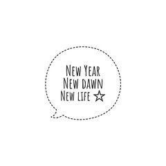''New Year, New Dawn, New Life'' Lettering