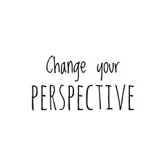 ''Change your perspective'' Lettering