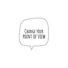 ''Change your point of view'' Lettering