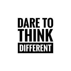 ''Dare to think different'' Lettering
