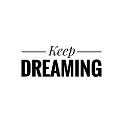 ''Keep dreaming'' Lettering