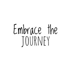 ''Embrace the journey'' Lettering