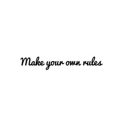 ''Make your own rules'' Lettering
