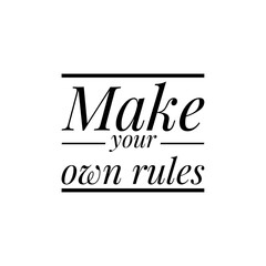 ''Make your own rules'' Lettering
