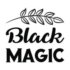 Black magic. Isolated Vector Quote