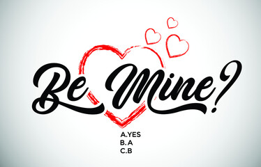 Be Mine funny question Word Text with Red Brush Stroke Hearts and Handwritten Font Vector Illustration.