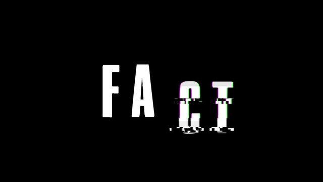 the word "fake" is replaced by the word "fact". glitch transition. 4k video.