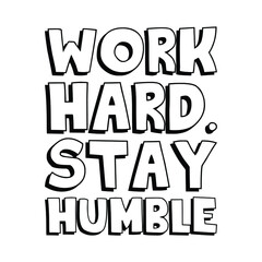 Work hard. Stay humble. Vector Quote